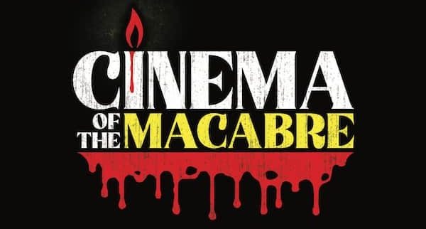 March lineup: Cinema of the Macabre